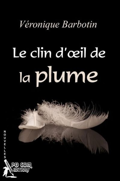 Cover for Véronique Barbotin · Le Clin D'oeil De La Plume (Paperback Book) [French edition] (2014)