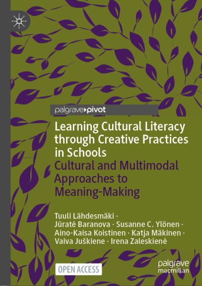 Cover for Tuuli Lahdesmaki · Learning Cultural Literacy through Creative Practices in Schools: Cultural and Multimodal Approaches to Meaning-Making (Paperback Book) [1st ed. 2022 edition] (2021)