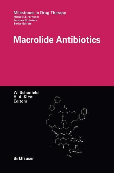 W Schonfeld · Macrolide Antibiotics - Milestones in Drug Therapy (Paperback Book) [Softcover reprint of the original 1st ed. 2002 edition] (2012)