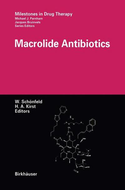 W Schonfeld · Macrolide Antibiotics - Milestones in Drug Therapy (Paperback Book) [Softcover reprint of the original 1st ed. 2002 edition] (2012)