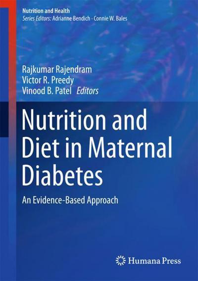 Cover for Nutrition and Diet in Maternal Diabetes: An Evidence-Based Approach - Nutrition and Health (Hardcover Book) [1st ed. 2018 edition] (2017)