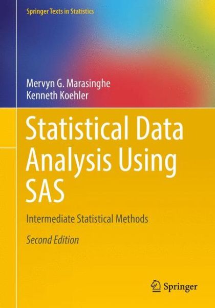 Cover for Mervyn G. Marasinghe · Statistical Data Analysis Using SAS: Intermediate Statistical Methods - Springer Texts in Statistics (Paperback Book) [2nd ed. 2018 edition] (2018)