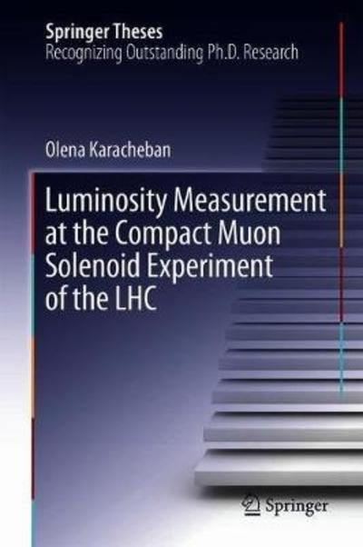 Olena Karacheban · Luminosity Measurement at the Compact Muon Solenoid Experiment of the LHC - Springer Theses (Hardcover bog) [1st ed. 2018 edition] (2018)
