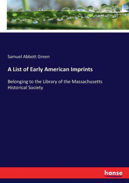 A List of Early American Imprints - Green - Libros -  - 9783337397388 - 29 de noviembre de 2017