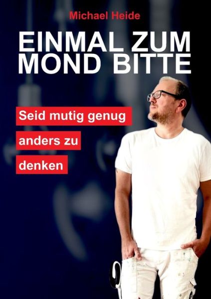 Einmal zum Mond bitte - Michael Heide - Books - Tredition Gmbh - 9783347309388 - May 6, 2021
