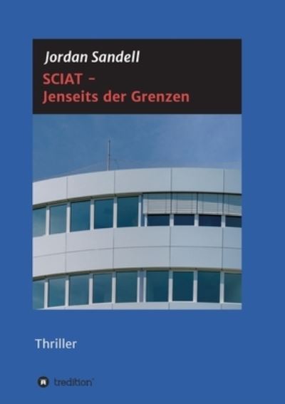 Cover for Jordan Sandell · SCIAT - Jenseits der Grenzen (Paperback Book) (2021)