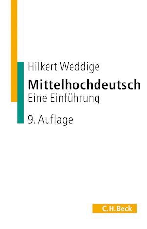 Mittelhochdeutsch - Hilkert Weddige - Books - Beck C. H. - 9783406684388 - October 7, 2015