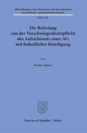 Cover for Moritz Lehnert · Die Befreiung Von Der Verschwiegenheitspflicht Des Aufsichtsrats Einer AG Mit Hoheitlicher Beteiligung (Paperback Book) (2021)