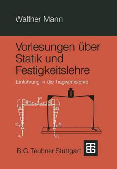 Vorlesungen Uber Statik Und Festigkeitslehre: Einfuhrung in Die Tragwerkslehre - Walther Mann - Books - Vieweg+teubner Verlag - 9783519052388 - May 1, 1986