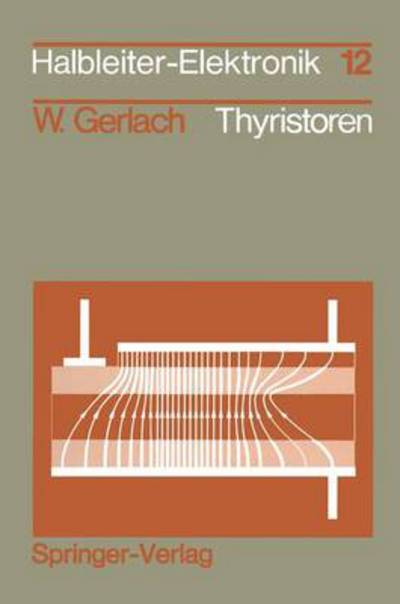 Cover for W. Gerlach · Thyristoren - Halbleiter-elektronik (Paperback Book) [1. Aufl. 1979. Ber. Nachdruck edition] (1979)