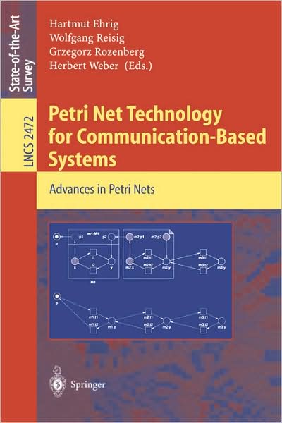 Cover for Hartmut Ehrig · Petri Net Technology for Communication-Based Systems: Advances in Petri Nets - Lecture Notes in Computer Science (Paperback Book) [2003 edition] (2003)