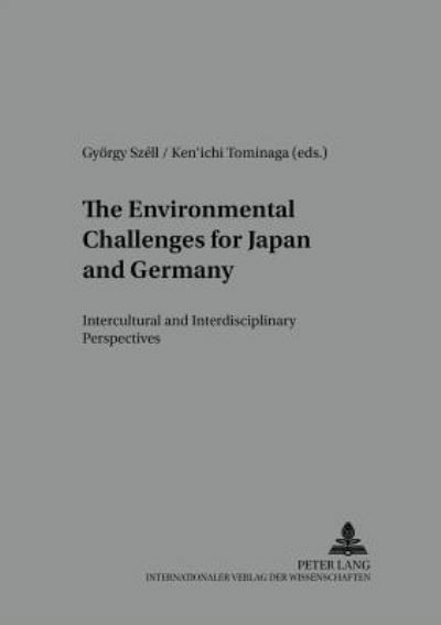 Cover for The Environmental Challenges for Japan and Germany: Intercultural and Interdisciplinary Perspectives - Arbeit - Technik - Organisation - Soziales / Work - Technology - Organization - Society (Paperback Book) (2004)