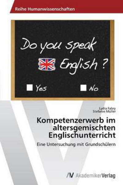 Cover for Fabry Lydia · Kompetenzerwerb Im Altersgemischten Englischunterricht (Pocketbok) (2012)