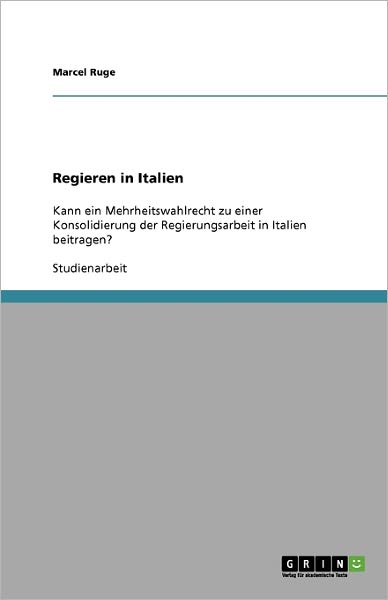 Regieren in Italien - Ruge - Książki - GRIN Verlag - 9783640208388 - 27 października 2013