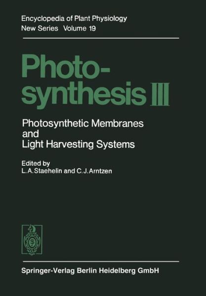 Cover for L Andrew Staehelin · Photosynthesis Iii: Photosynthetic Membranes and Light Harvesting Systems - Encyclopedia of Plant Physiology (Paperback Book) [Softcover Reprint of the Original 1st Ed. 1986 edition] (2014)