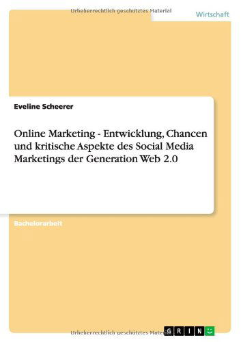 Cover for Eveline Scheerer · Online Marketing - Entwicklung, Chancen und kritische Aspekte des Social Media Marketings der Generation Web 2.0 (Paperback Book) [German edition] (2013)