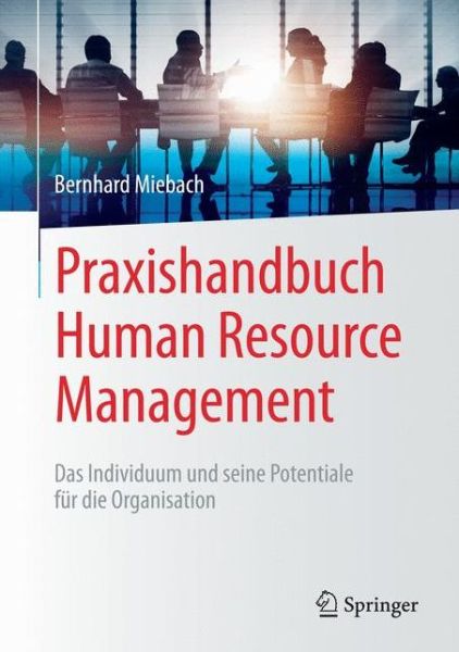 Cover for Bernhard Miebach · Handbuch Human Resource Management: Das Individuum und seine Potentiale fur die Organisation (Hardcover Book) (2016)