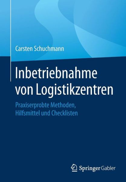 Inbetriebnahme von Logistikz - Schuchmann - Böcker -  - 9783658201388 - 8 december 2017