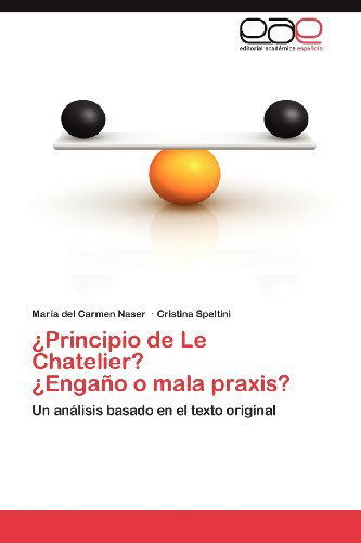 Cover for Cristina Speltini · ¿principio De Le Chatelier?             ¿engaño O Mala Praxis?: Un Análisis Basado en El Texto Original (Paperback Book) [Spanish edition] (2012)