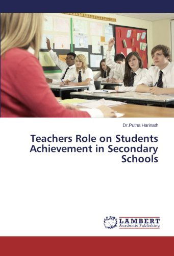 Cover for Putha Harinath · Teachers Role on Students Achievement in Secondary Schools (Paperback Book) (2014)