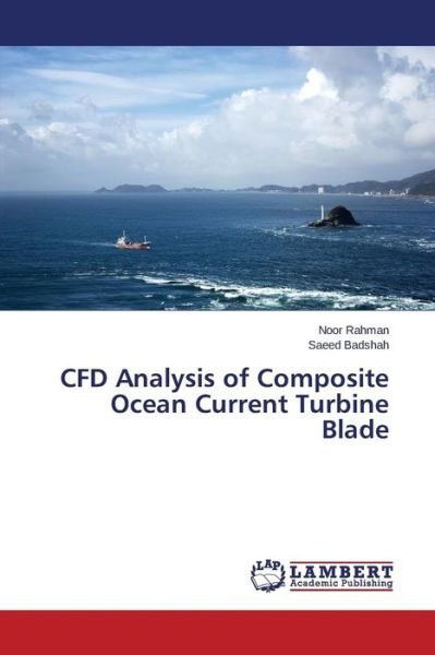 Cover for Badshah Saeed · Cfd Analysis of Composite Ocean Current Turbine Blade (Paperback Bog) (2014)