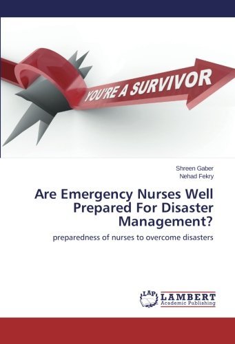 Cover for Nehad Fekry · Are Emergency Nurses Well Prepared for Disaster Management?: Preparedness of Nurses to Overcome Disasters (Paperback Book) (2015)