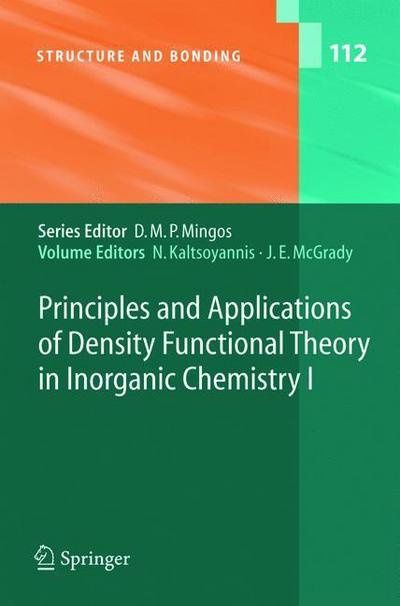 Cover for Nik Kaltsoyanis · Principles and Applications of Density Functional Theory in Inorganic Chemistry I - Structure and Bonding (Paperback Book) [Softcover reprint of the original 1st ed. 2004 edition] (2013)