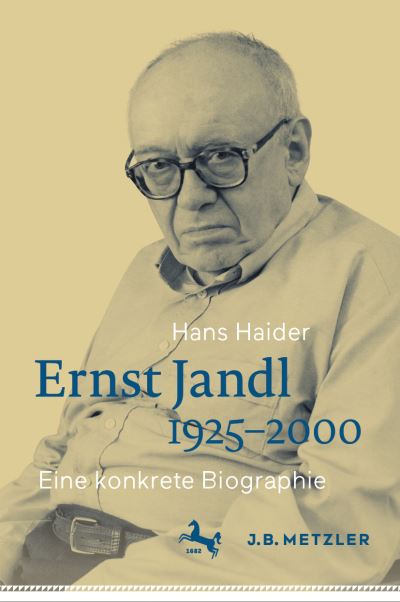 Ernst Jandl 1925-2000 - Hans Haider - Books - Metzler'sche Verlagsbuchhandlung & Carl  - 9783662666388 - June 23, 2023