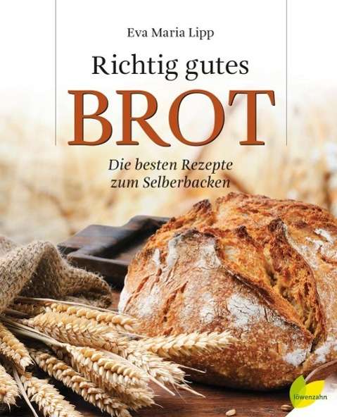 Richtig gutes Brot - Lipp - Książki -  - 9783706625388 - 