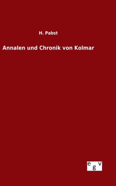 Cover for H Pabst · Annalen Und Chronik Von Kolmar (Innbunden bok) (2015)