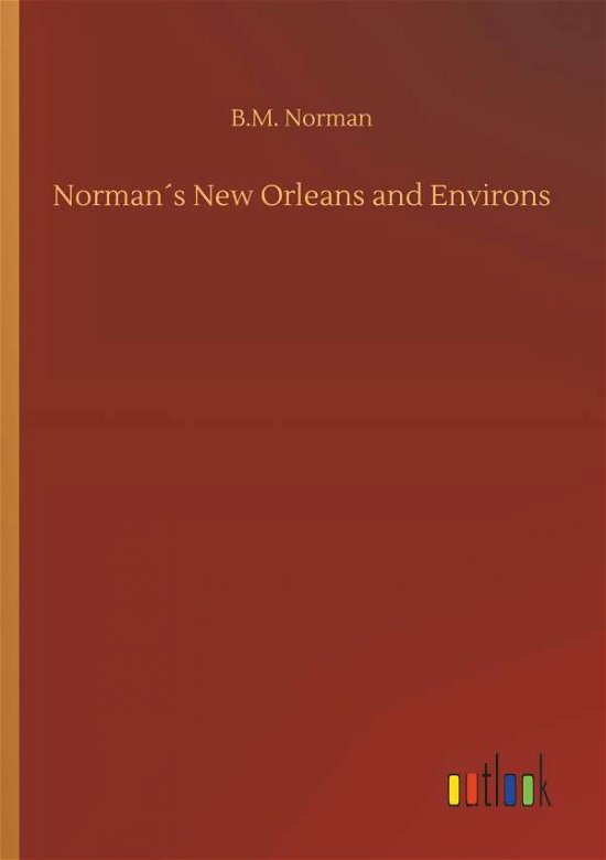 Norman's New Orleans and Environ - Norman - Livros -  - 9783734048388 - 21 de setembro de 2018