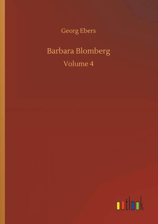 Barbara Blomberg - Georg Ebers - Książki - Outlook Verlag - 9783734051388 - 21 września 2018