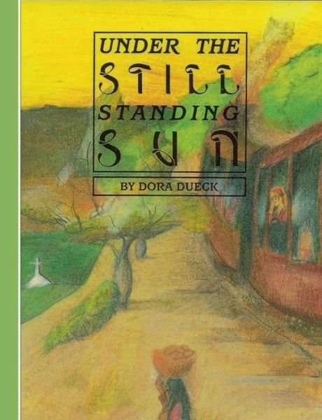 Cover for Dora Dueck · Under the Still Standing Sun (Paperback Bog) (2015)