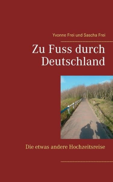Cover for Frei · Zu Fuss durch Deutschland (Bog) (2019)