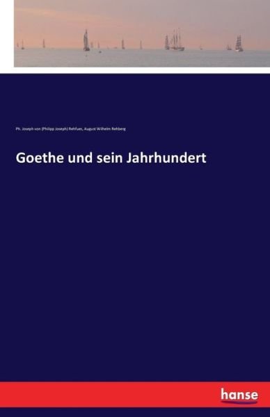Cover for Rehfues · Goethe und sein Jahrhundert (Book) (2016)