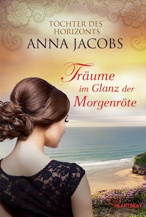 Cover for Anna Jacobs · Träume im Glanz der Morgenröte (Book) (2022)