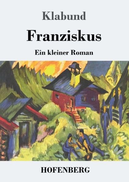 Cover for Klabund · Franziskus (Buch) (2020)