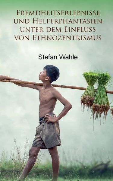 Cover for Wahle · Fremdheitserlebnisse und Helferph (Book) (2018)