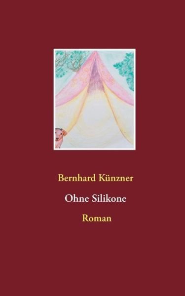 Cover for Künzner · Ohne Silikone (Bog) (2019)