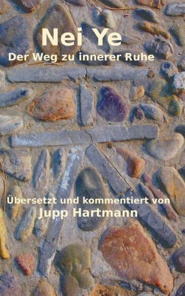 Cover for Jupp Hartmann · Nei Ye: Der Weg zu innerer Ruhe (Pocketbok) (2023)
