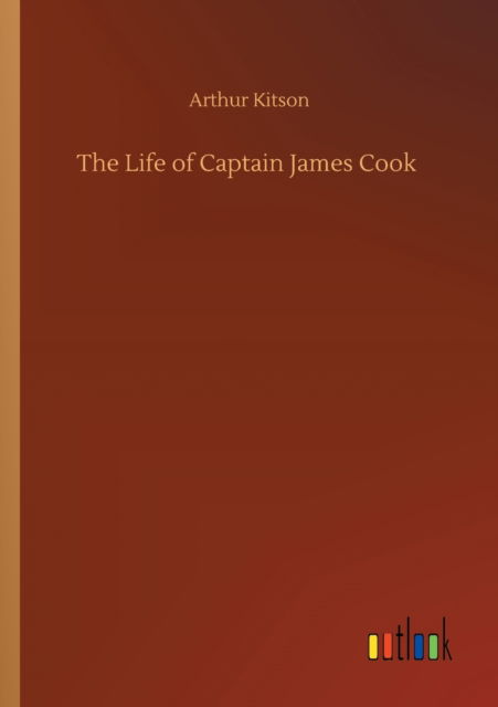 Cover for Arthur Kitson · The Life of Captain James Cook (Paperback Book) (2020)