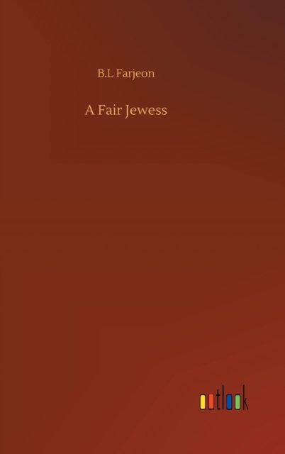 Cover for B L Farjeon · A Fair Jewess (Inbunden Bok) (2020)