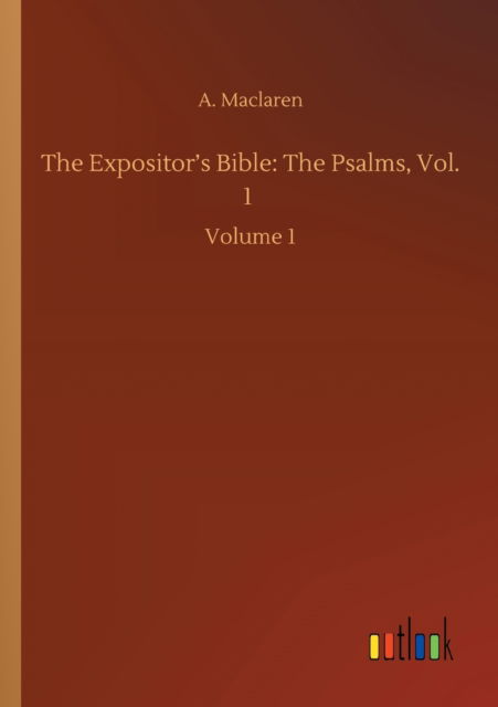 Cover for A MacLaren · The Expositor's Bible: The Psalms, Vol. 1: Volume 1 (Paperback Book) (2020)