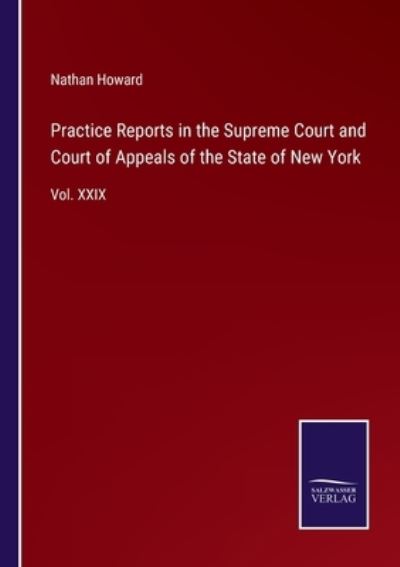 Cover for Nathan Howard · Practice Reports in the Supreme Court and Court of Appeals of the State of New York (Paperback Book) (2021)