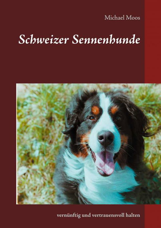 Cover for Moos · Schweizer Sennenhunde (Book)