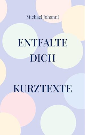 Cover for Michael Johanni · Entfalte dich (Paperback Book) (2021)