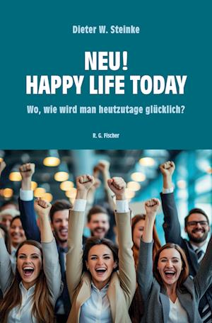 Cover for Dieter W. Steinke · Neu! Happy Life Today (Book) (2024)