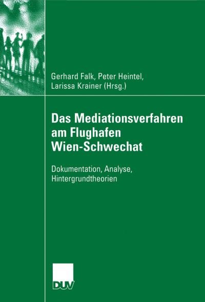 Cover for Gerhard Falk · Das Mediationsverfahren Am Flughafen Wien-Schwechat: Dokumentation, Analyse, Hintergrundtheorien (Paperback Bog) [2006 edition] (2006)