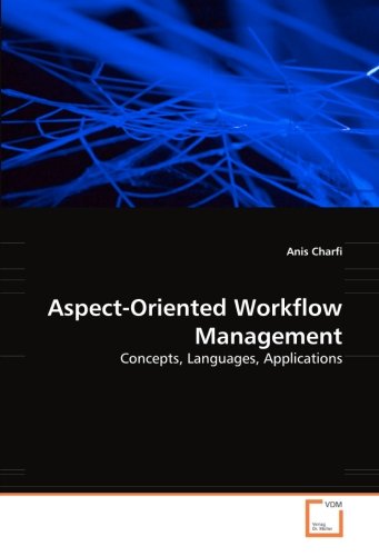 Cover for Anis Charfi · Aspect-oriented Workflow Management: Concepts, Languages, Applications (Paperback Book) (2008)