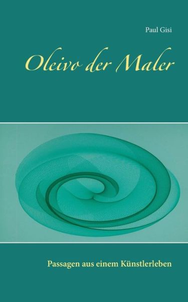 Cover for Paul Gisi · Oleivo Der Maler (Paperback Book) (2016)